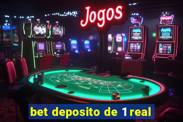 bet deposito de 1 real